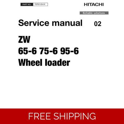 HITACHI ZW65-6, ZW75-6, ZW95-6 WHEEL LOADER SERVICE MANUAL HITACHI ZW65-6, ZW75-6, ZW95-6 WHEEL LOADER SERVICE MANUAL